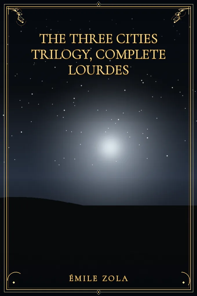 The Three Cities Trilogy, Complete Lourdes