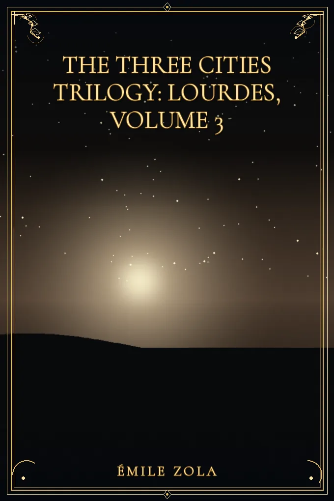 The Three Cities Trilogy: Lourdes, Volume 3