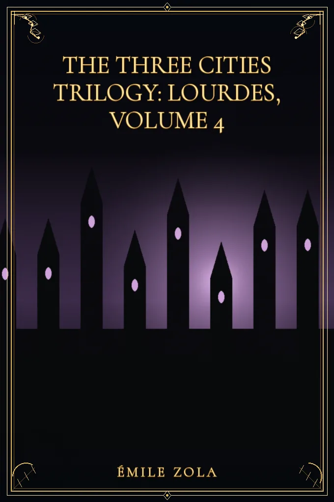 The Three Cities Trilogy: Lourdes, Volume 4