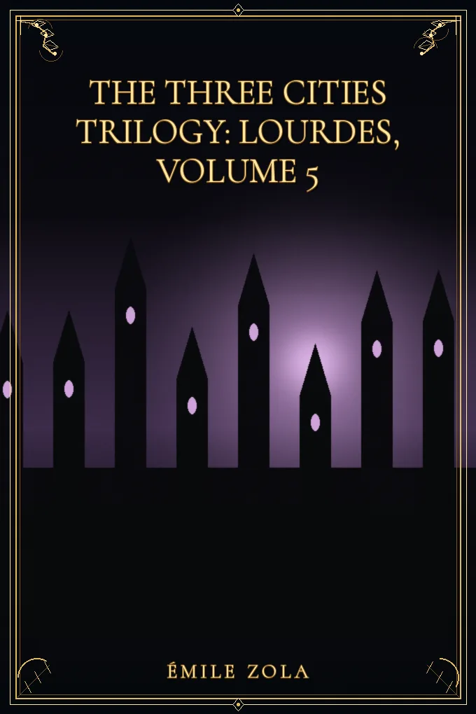Cover of The Three Cities Trilogy: Lourdes, Volume 5