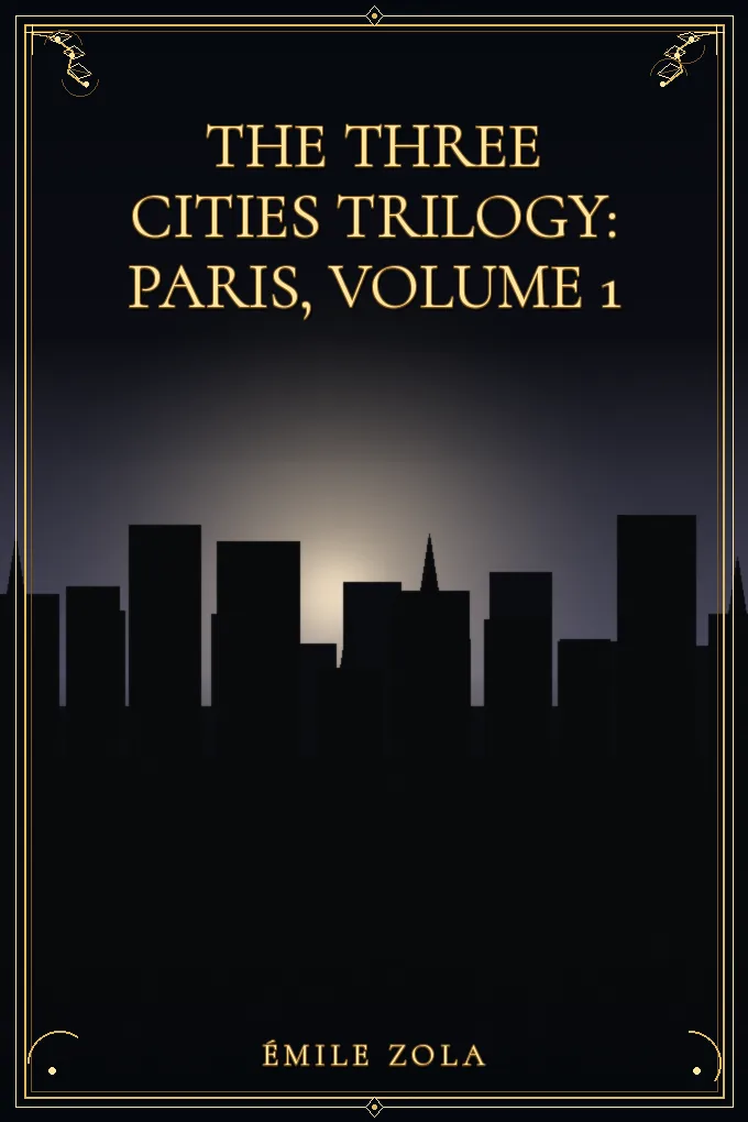 The Three Cities Trilogy: Paris, Volume 1