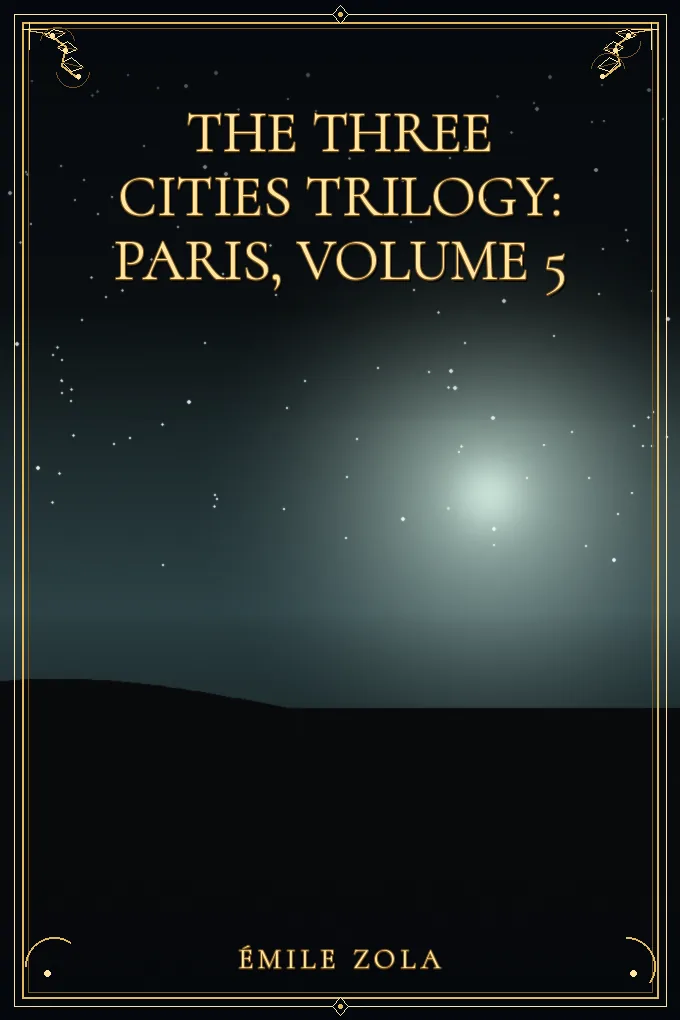 The Three Cities Trilogy: Paris, Volume 5