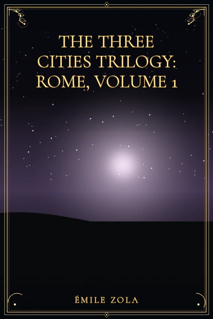 The Three Cities Trilogy: Rome, Volume 1