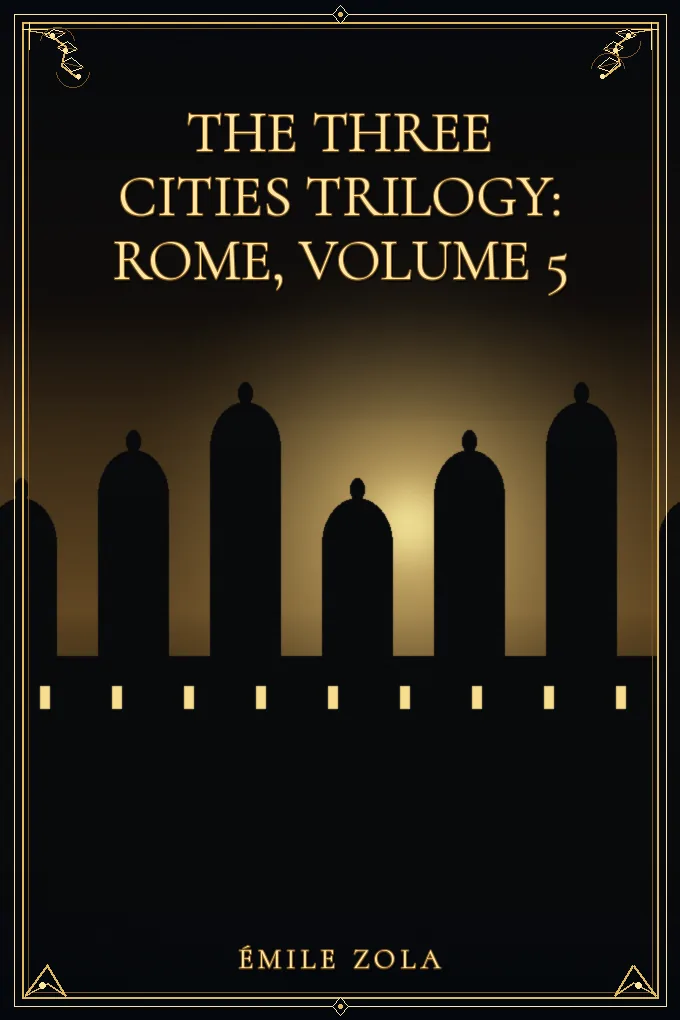 The Three Cities Trilogy: Rome, Volume 5