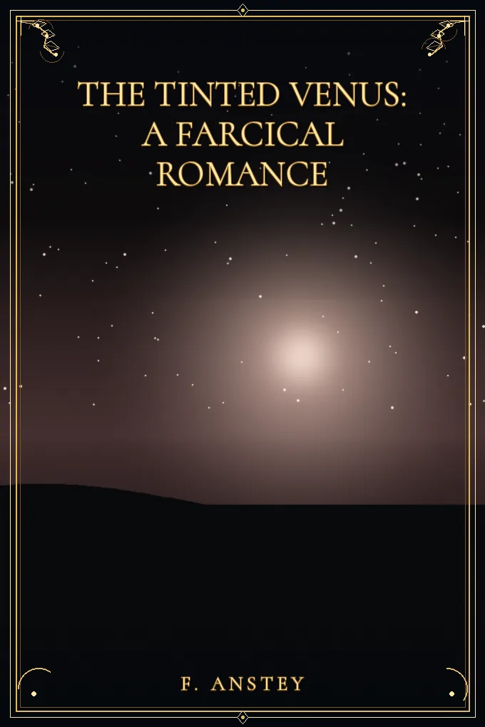 Cover of The Tinted Venus: A Farcical Romance