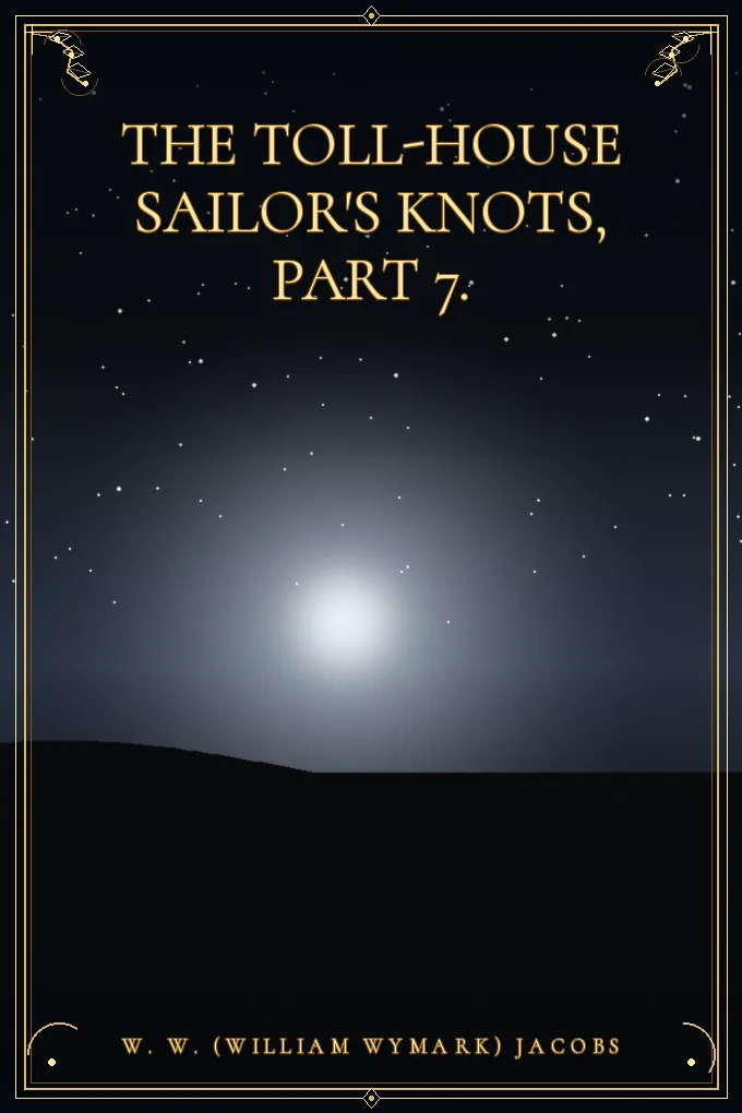 Cover of The Toll-House Sailor's Knots, Part 7.