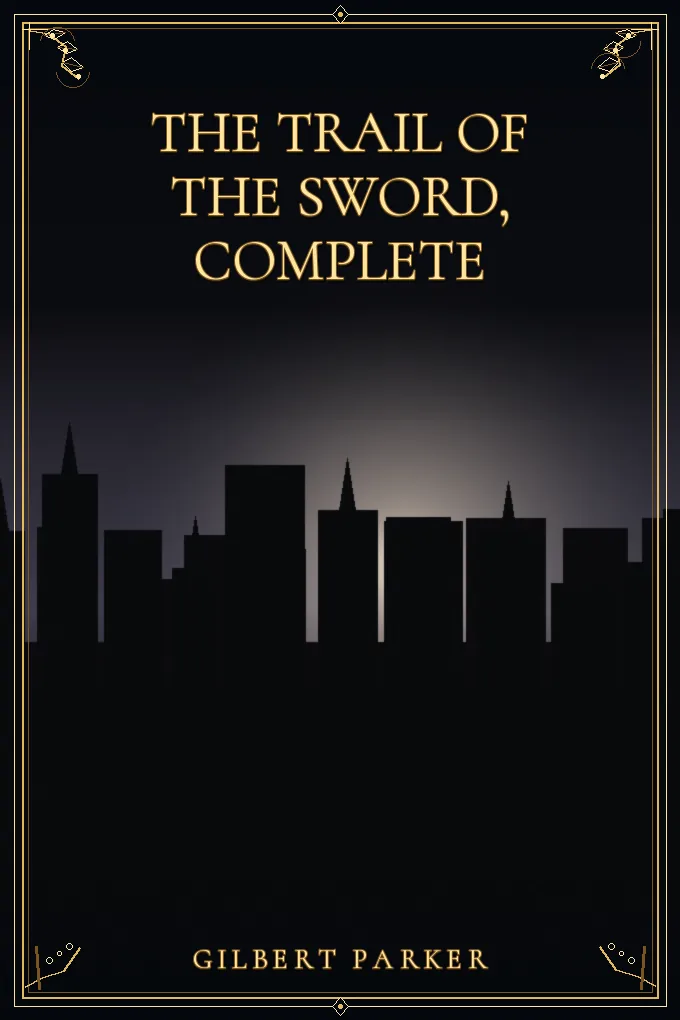 Cover of The Trail of the Sword, Complete