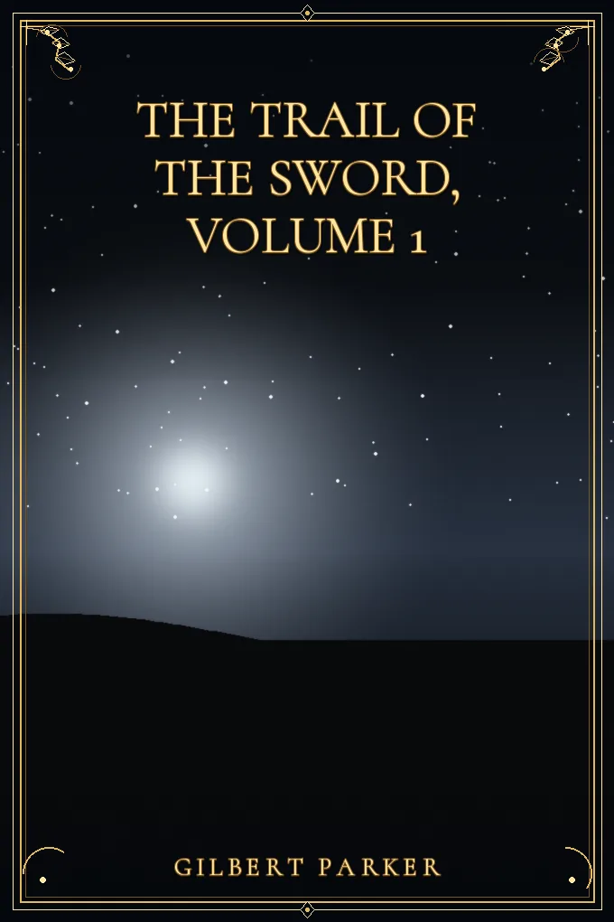Cover of The Trail of the Sword, Volume 1