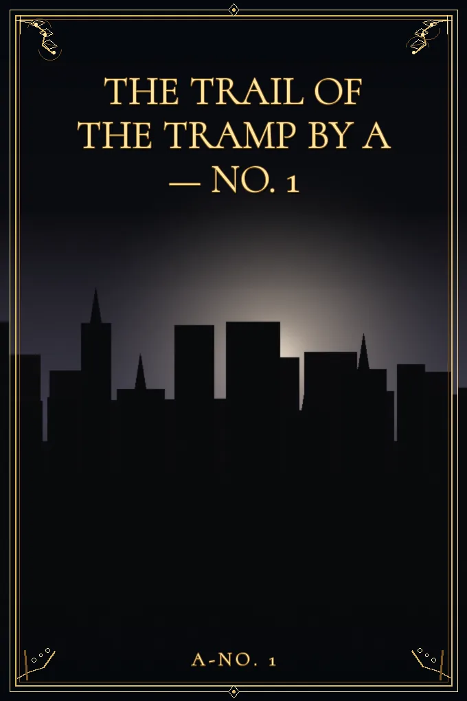 Cover of The Trail of the Tramp By A — No. 1