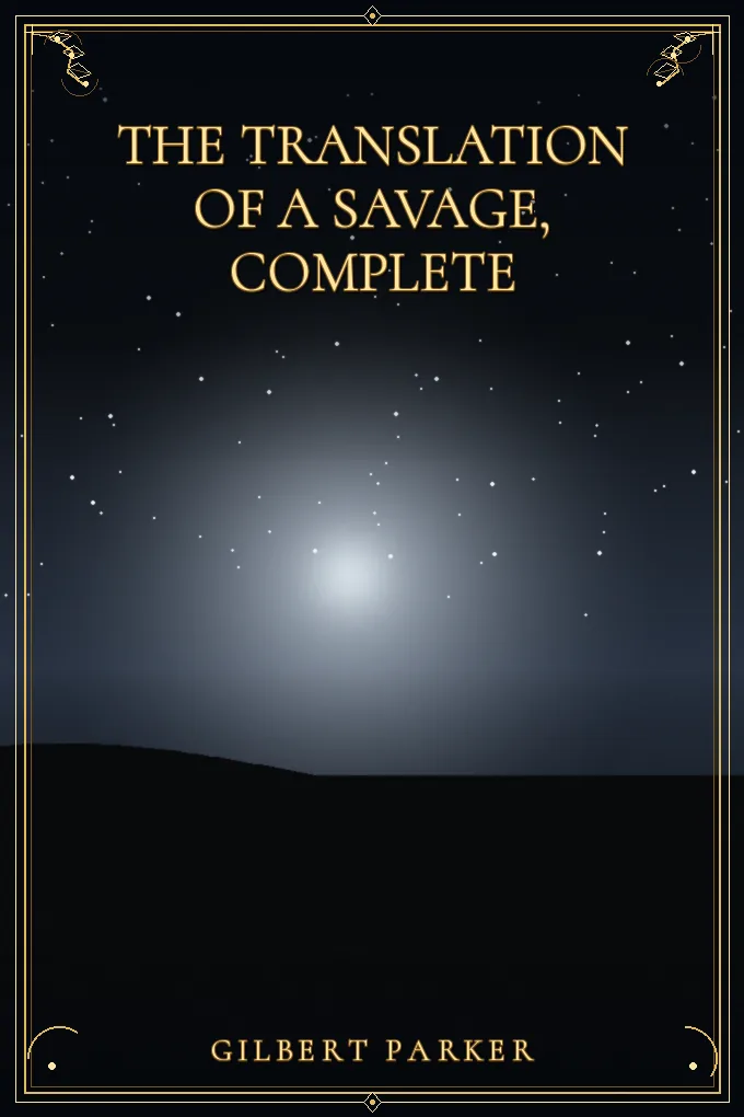 Cover of The Translation of a Savage, Complete