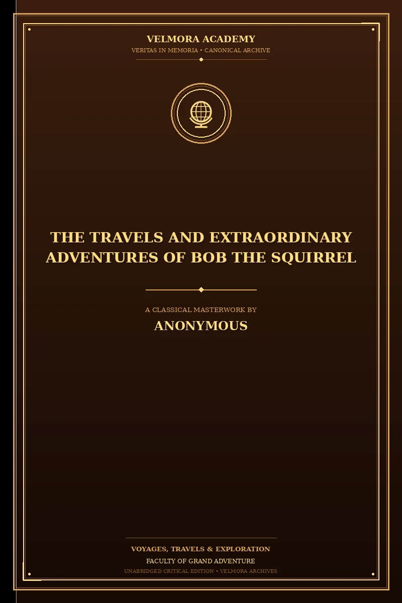 The Travels and Extraordinary Adventures of Bob the Squirrel