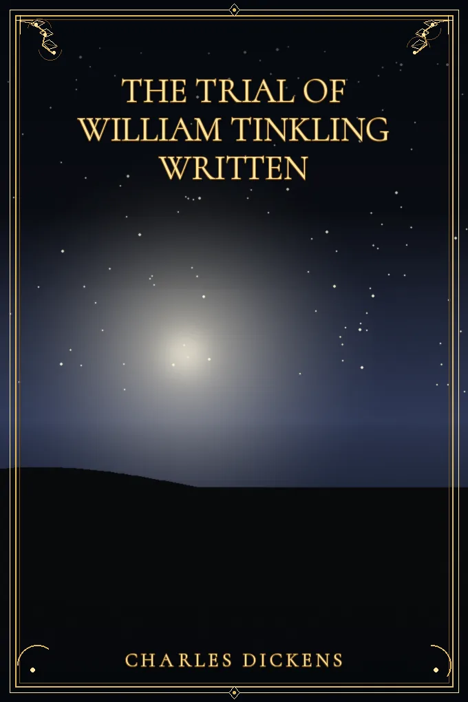 The Trial of William Tinkling Written