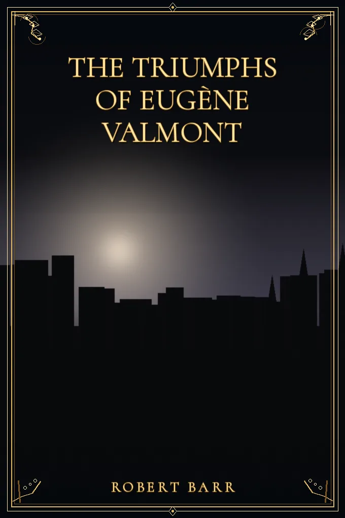 The Triumphs of Eugène Valmont