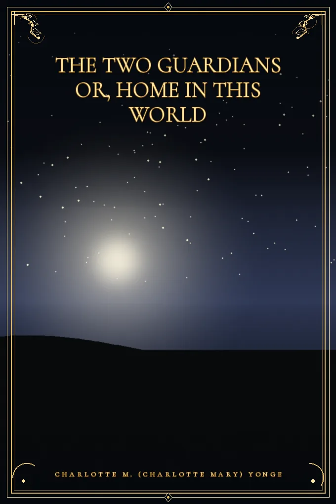 Cover of The Two Guardians or, Home in This World