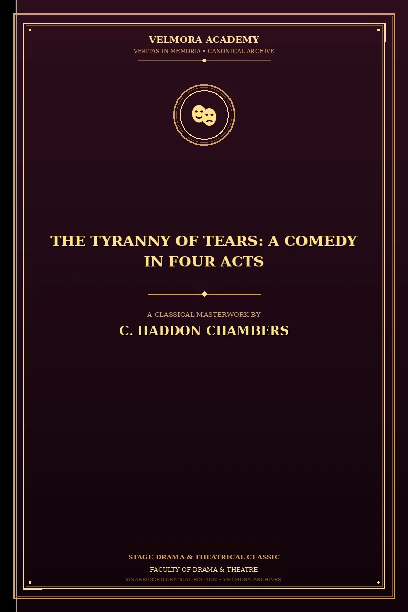 Cover of The Tyranny of Tears: A Comedy in Four Acts