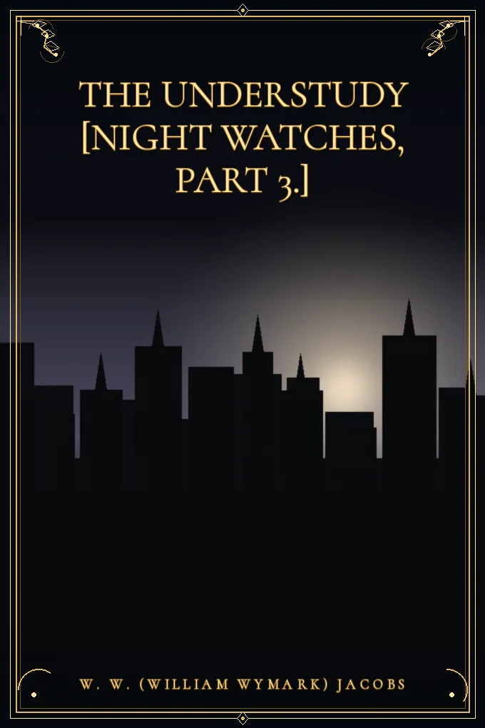 Cover of The understudy [Night watches, Part 3.]