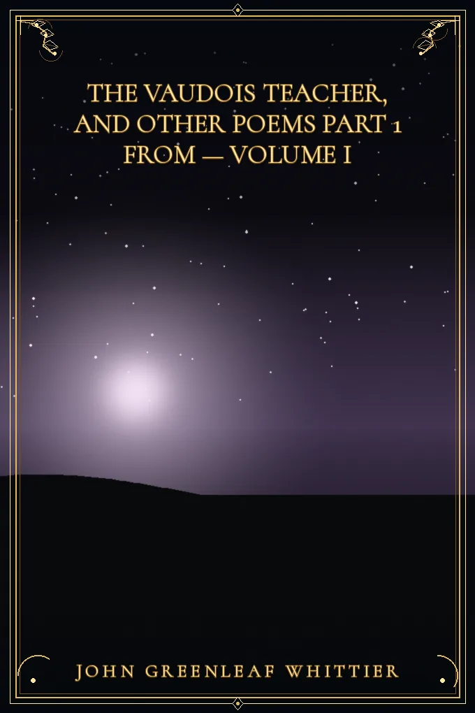 The Vaudois Teacher, and other poems Part 1 From — Volume I