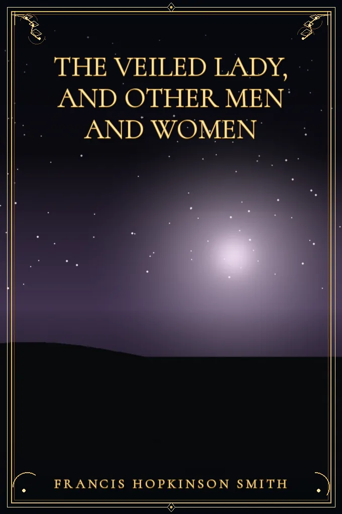 Cover of The Veiled Lady, and Other Men and Women