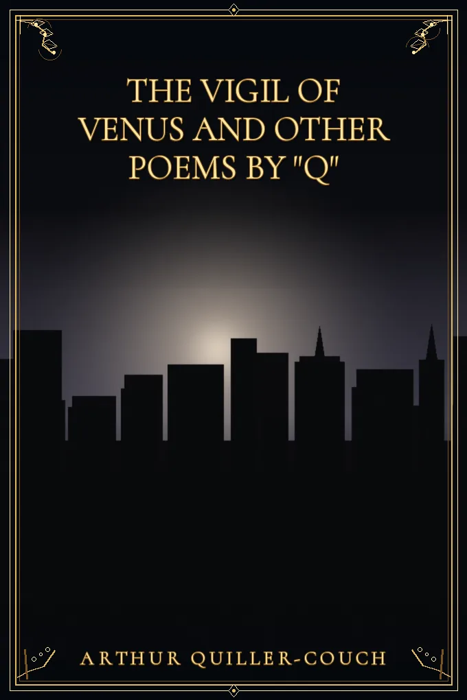 Cover of The Vigil of Venus and Other Poems by "Q"