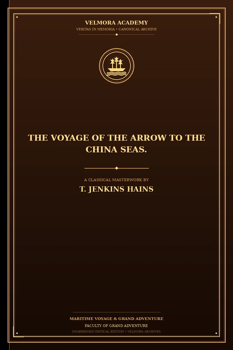 The Voyage of the Arrow to the China Seas.