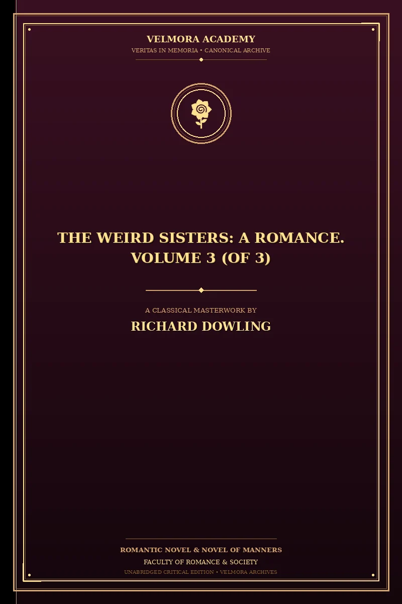 The Weird Sisters: A Romance. Volume 3 (of 3)
