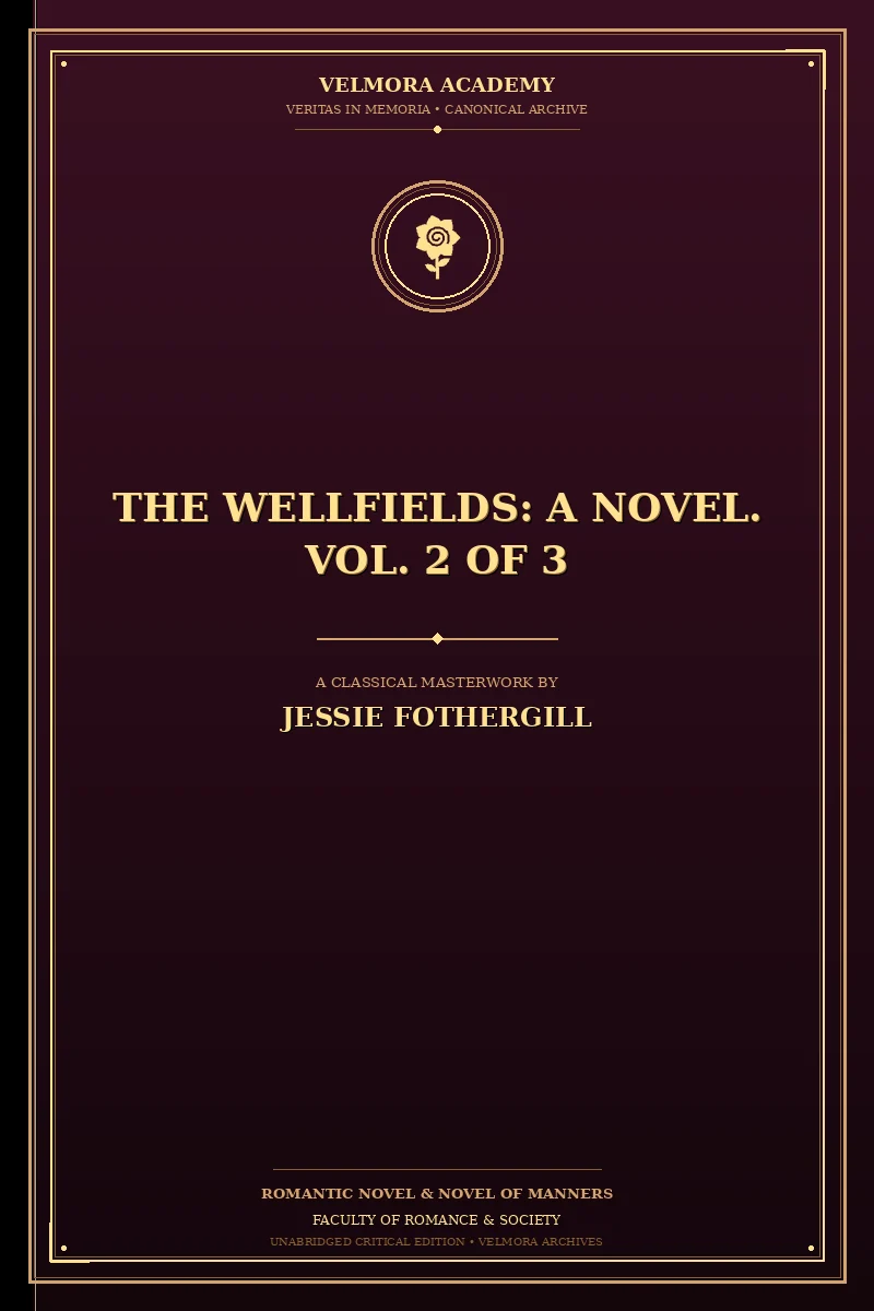 The Wellfields: A novel. Vol. 2 of 3