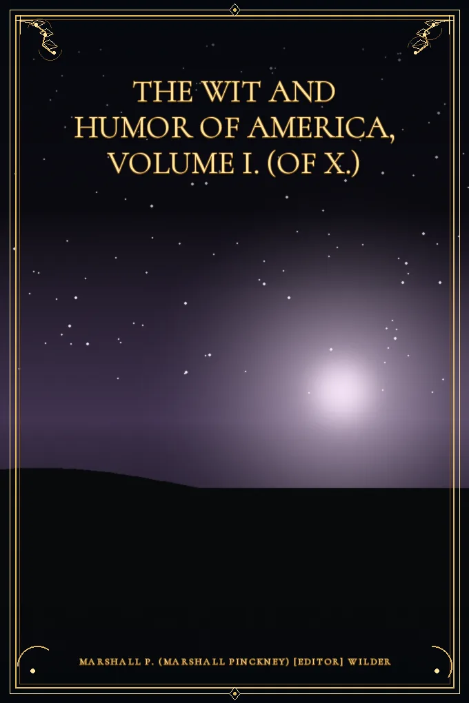 The Wit and Humor of America, Volume I. (of X.)