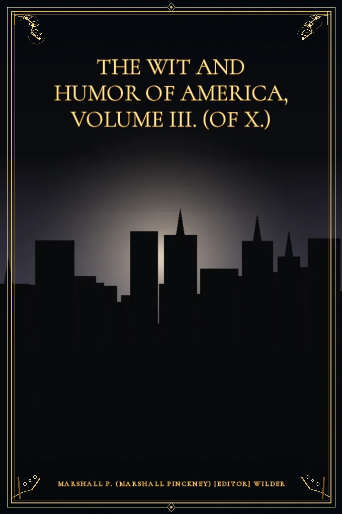 Cover of The Wit and Humor of America, Volume III. (of X.)