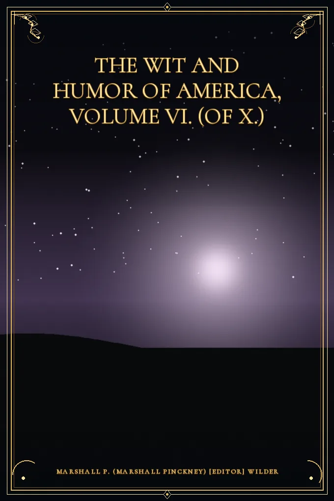 Cover of The Wit and Humor of America, Volume VI. (of X.)