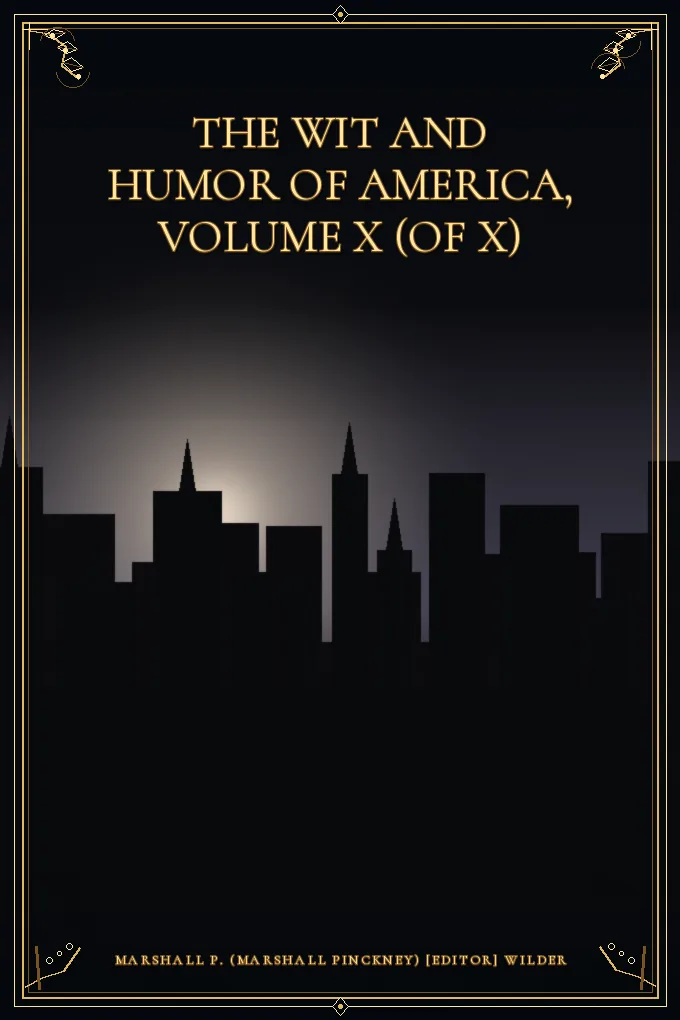 The Wit and Humor of America, Volume X (of X)