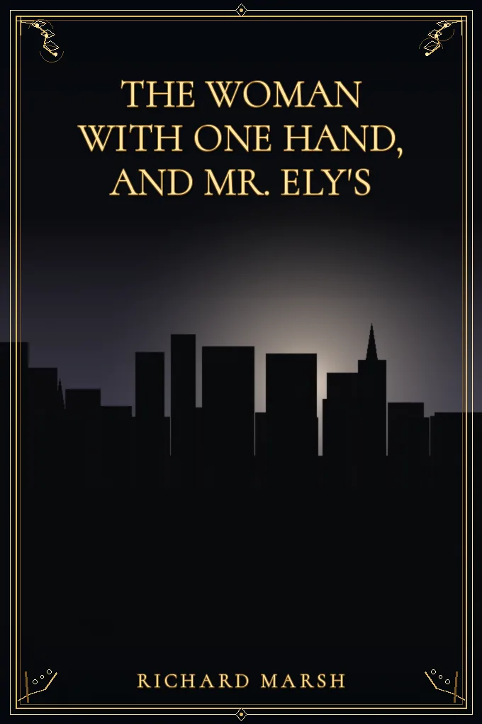 The Woman with One Hand, and Mr. Ely's
