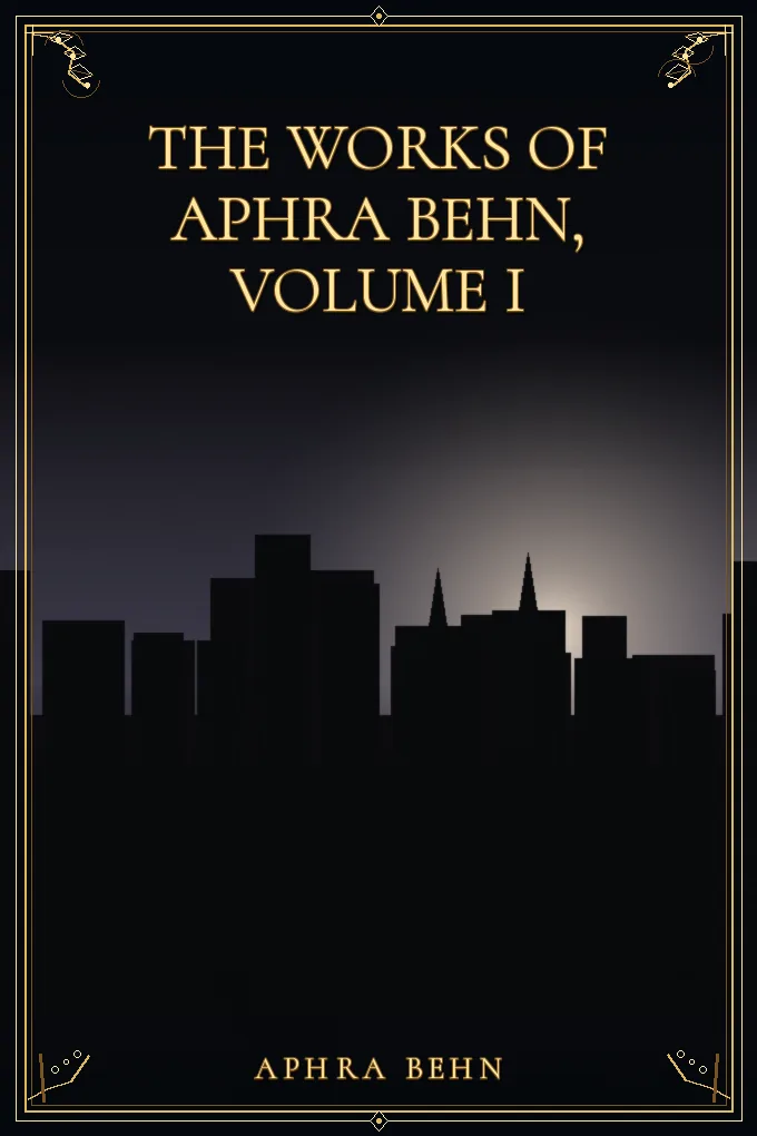 Cover of The Works of Aphra Behn, Volume I