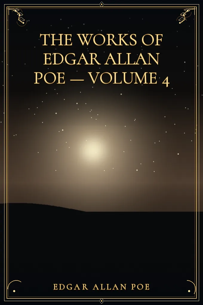 The Works of Edgar Allan Poe — Volume 4