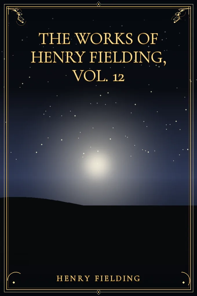 The Works of Henry Fielding, vol. 12
