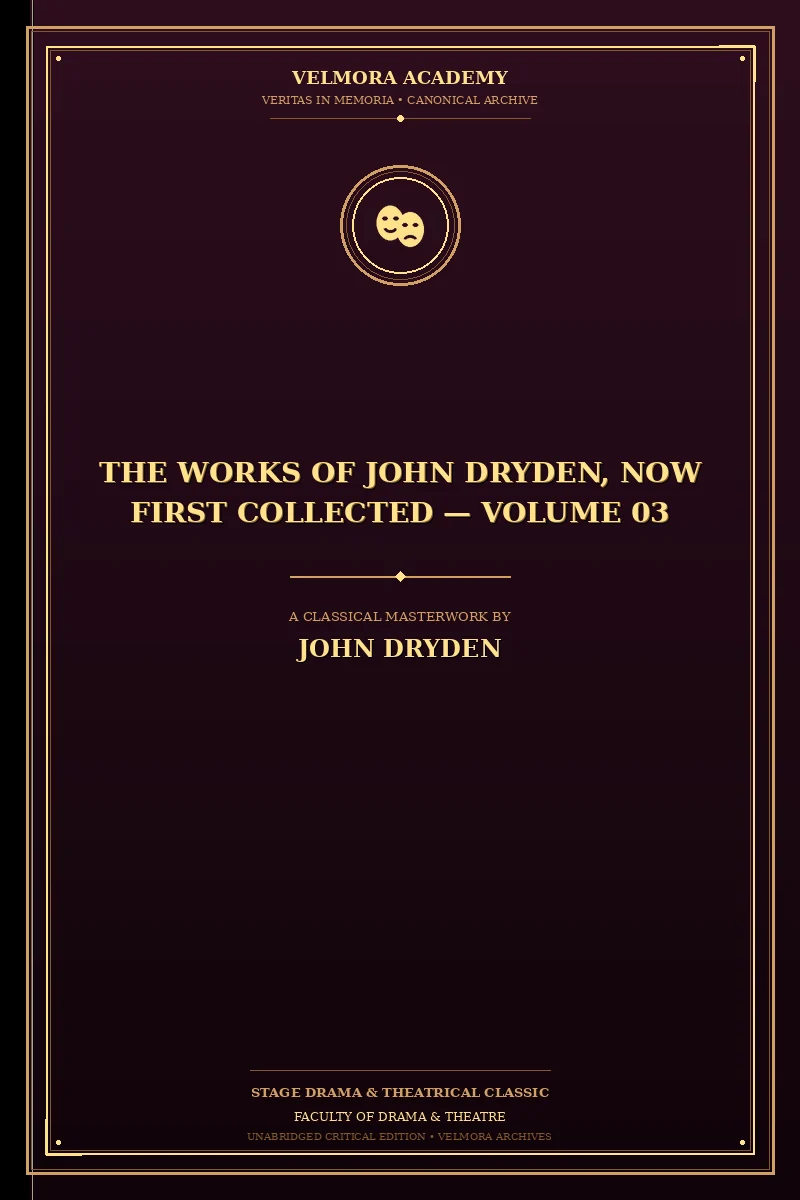 The Works of John Dryden, Now First Collected — Volume 03