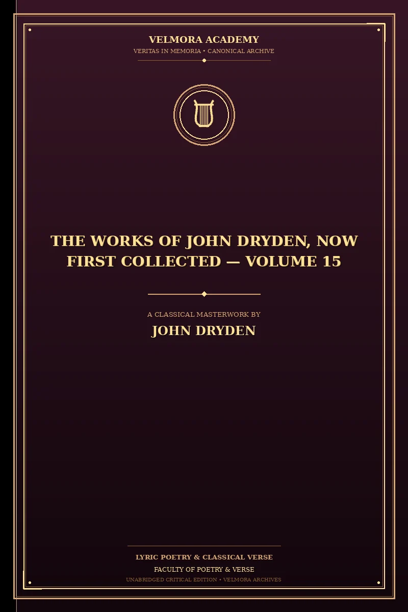 Cover of The Works of John Dryden, Now First Collected — Volume 15