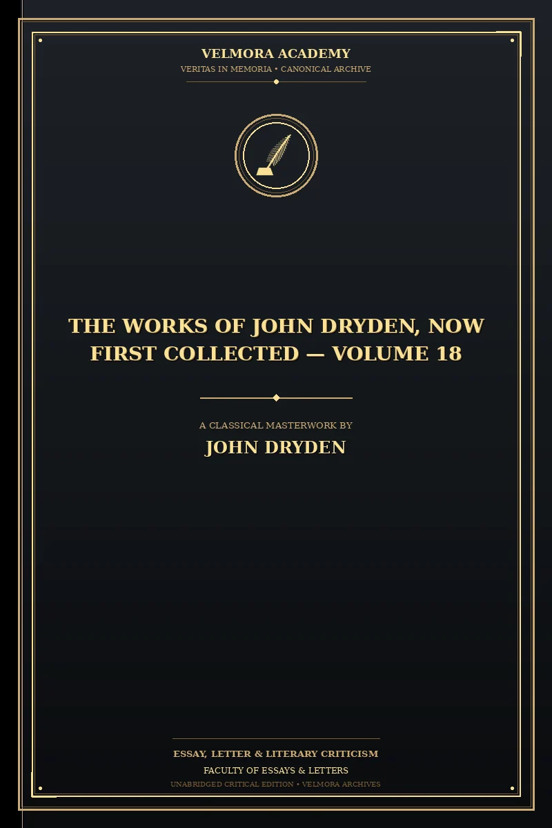 Cover of The Works of John Dryden, Now First Collected — Volume 18