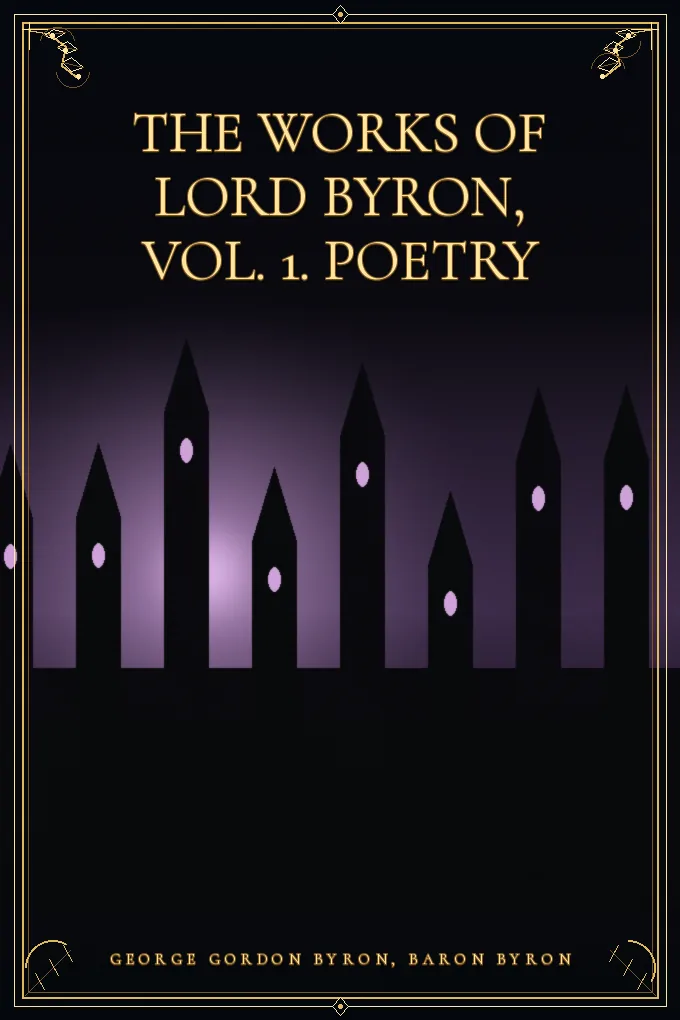 The Works of Lord Byron, Vol. 1. Poetry