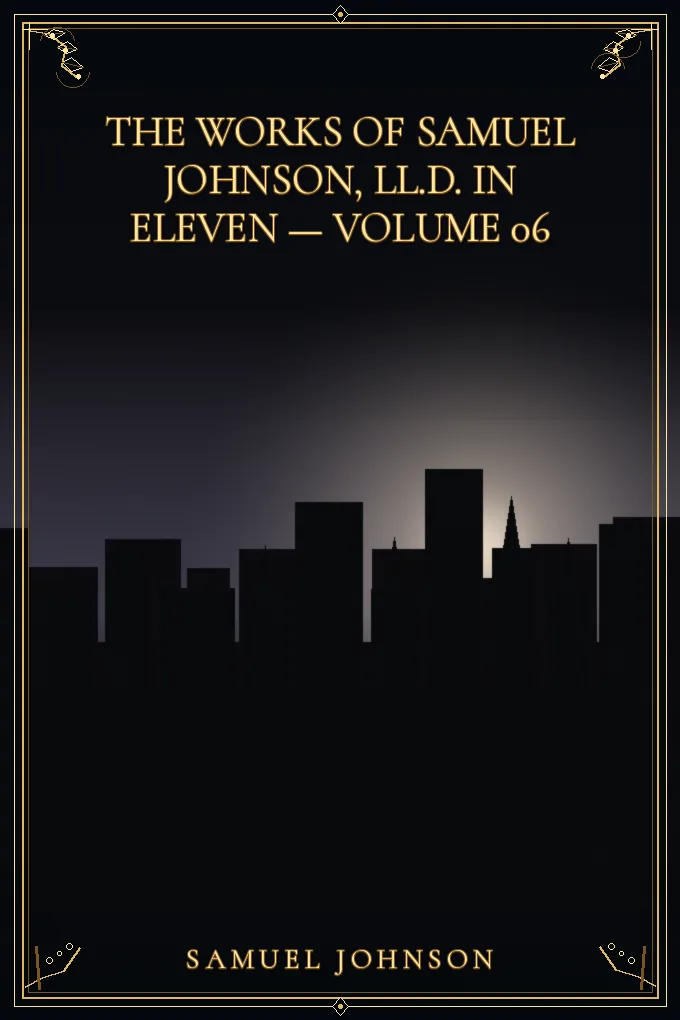 Cover of The Works of Samuel Johnson, LL.D. in Eleven — Volume 06