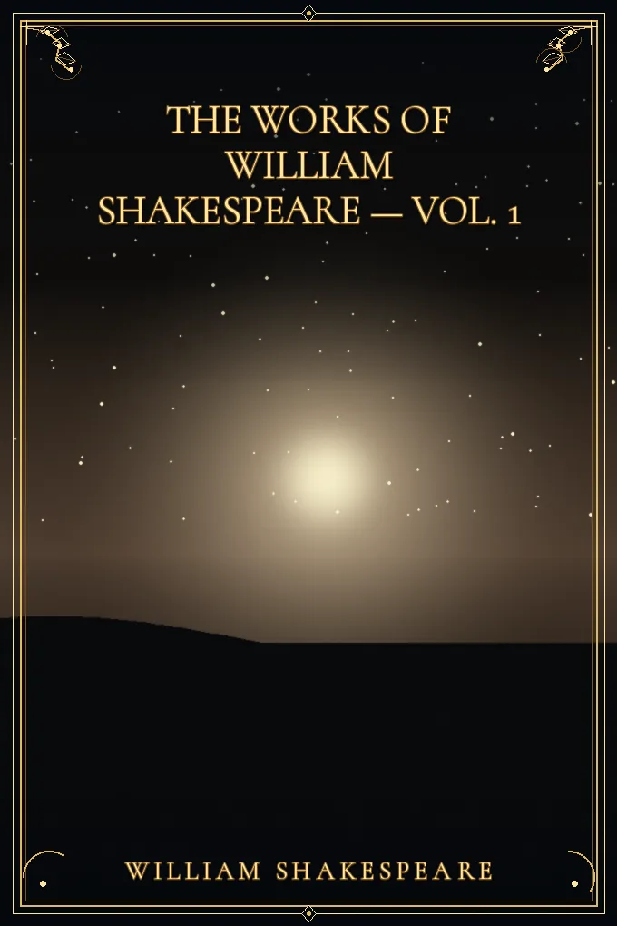 The Works of William Shakespeare — Vol. 1