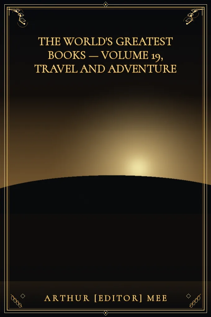 Cover of The World's Greatest Books — Volume 19, Travel and Adventure