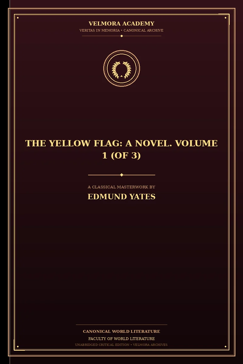 The Yellow Flag: A Novel. Volume 1 (of 3)