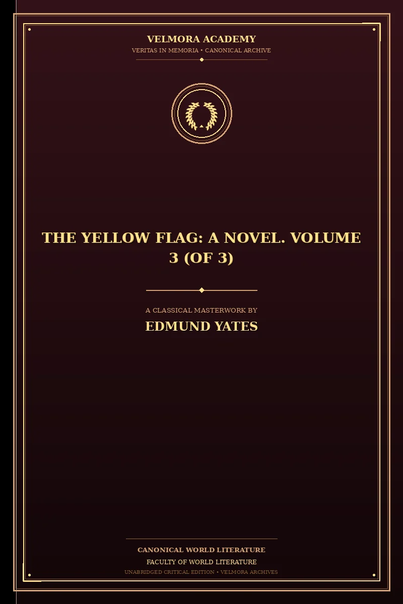 The Yellow Flag: A Novel. Volume 3 (of 3)