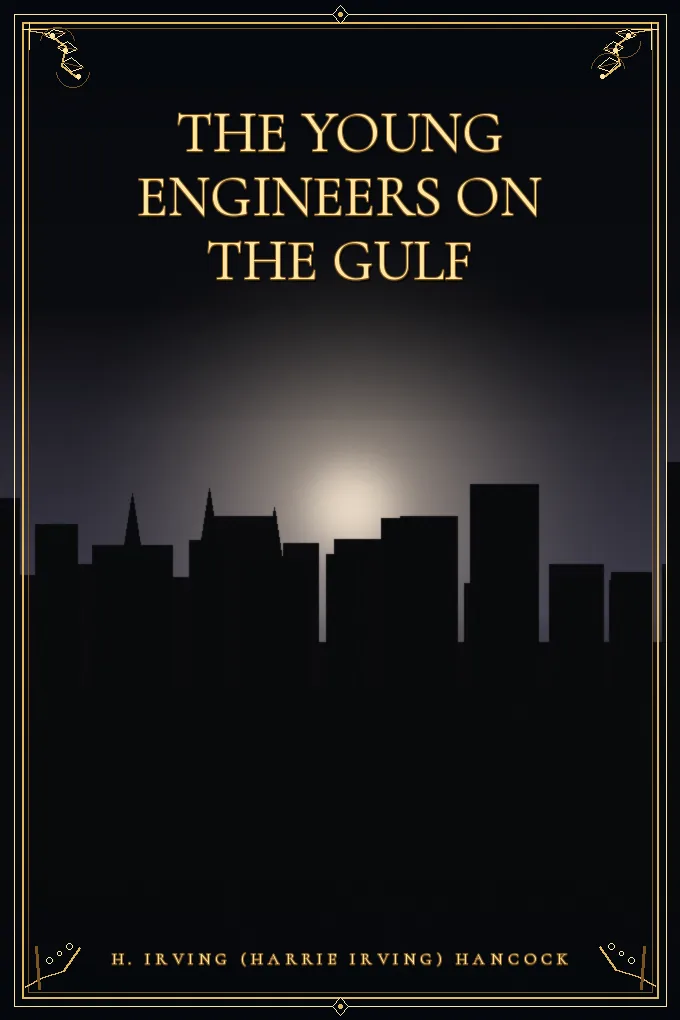 The Young Engineers on the Gulf