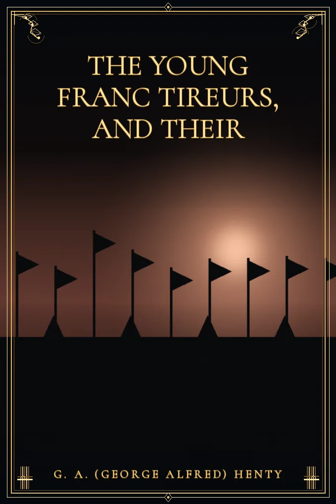 The Young Franc Tireurs, and Their