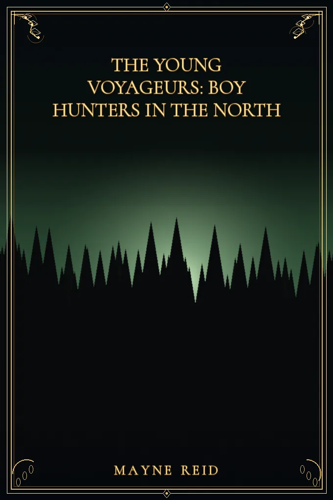 Cover of The Young Voyageurs: Boy Hunters in the North