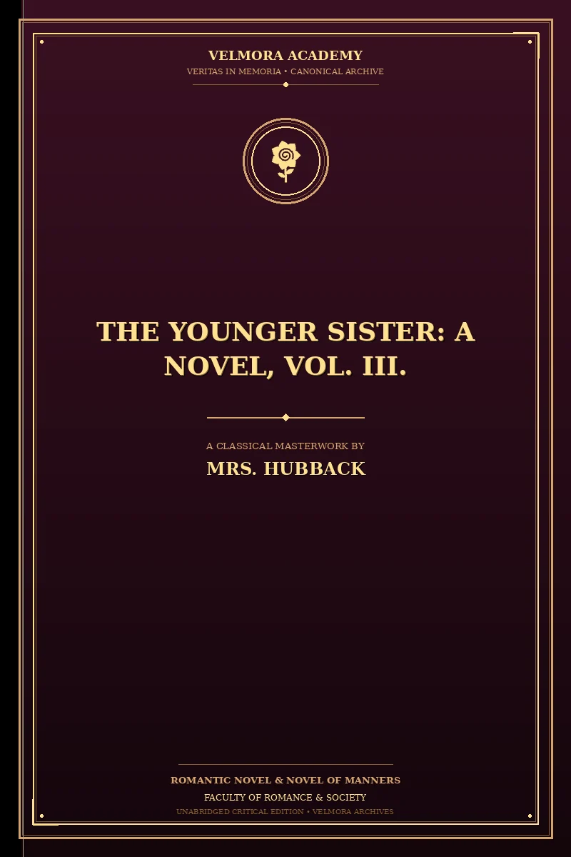 The Younger Sister: A Novel, Vol. III.