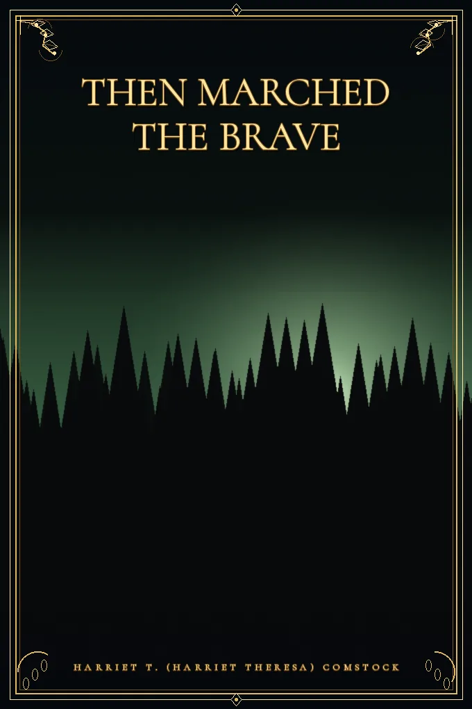 Then Marched the Brave