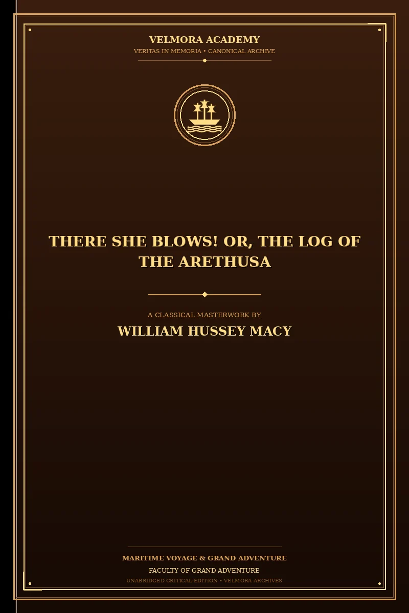 There She Blows! Or, The Log of the Arethusa