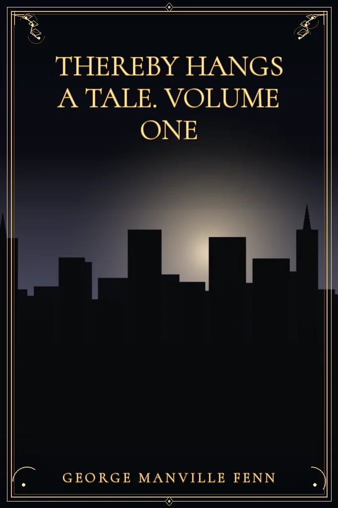 Thereby Hangs a Tale. Volume One